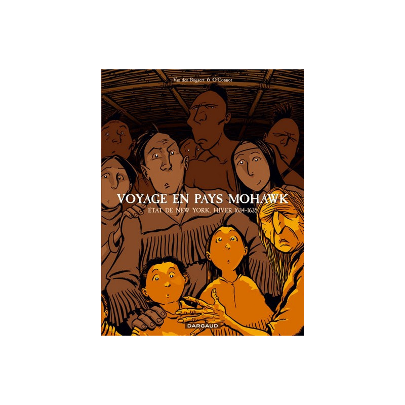 Voyage en Pays Mohawk - Tome 0 - Etat de New-York, Hiver 1634-1635