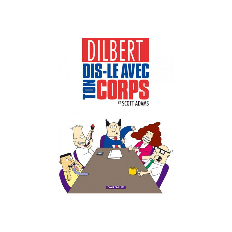 Dilbert - Tome 1 - Dis-le avec ton corps