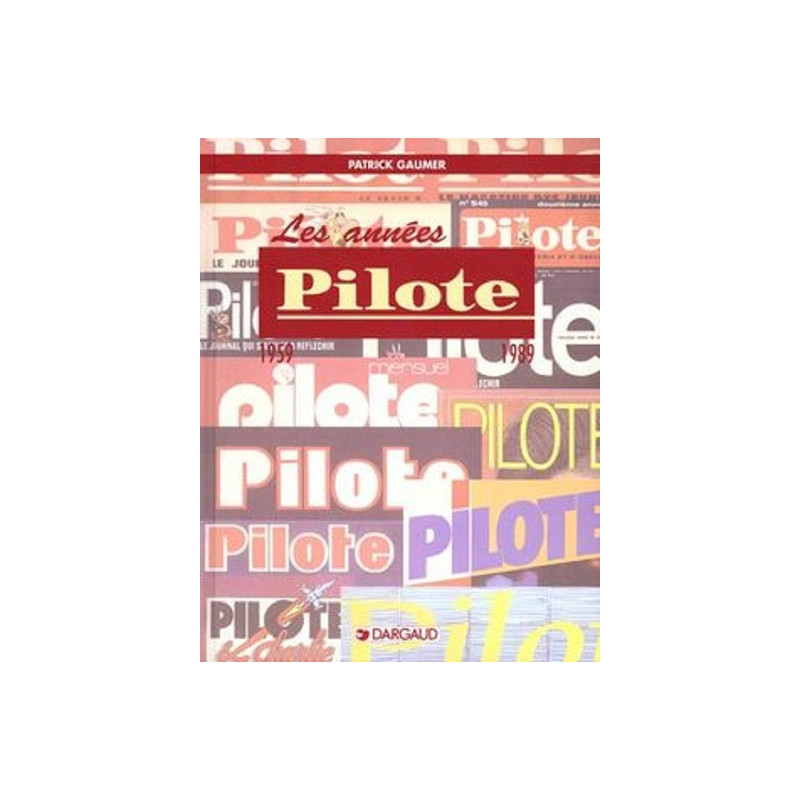 Les Années Pilote - Tome 0 - Les Années Pilote