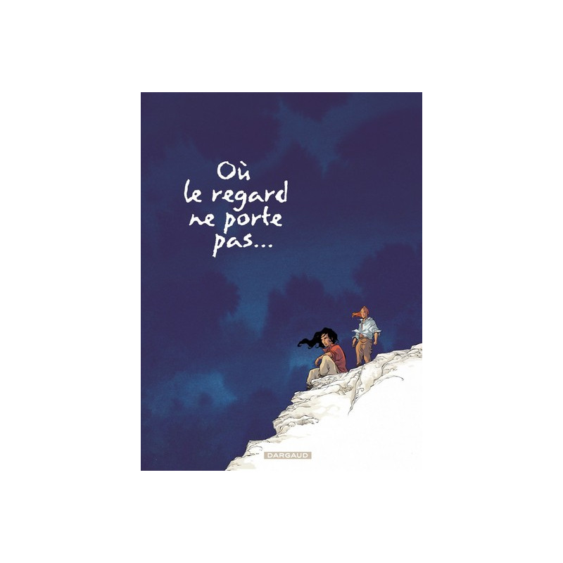 Où le regard ne porte pas... - Tome 2 - Où le regard ne porte pas... tome 2