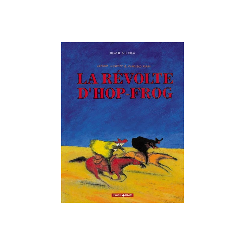 Hiram Lowatt & Placido - Tome 1 - La Révolte d'Hop-Frog