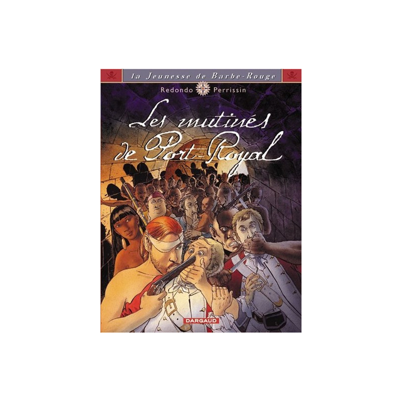 La Jeunesse de Barbe-Rouge - Tome 5 - Les Mutinés de Port-Royal