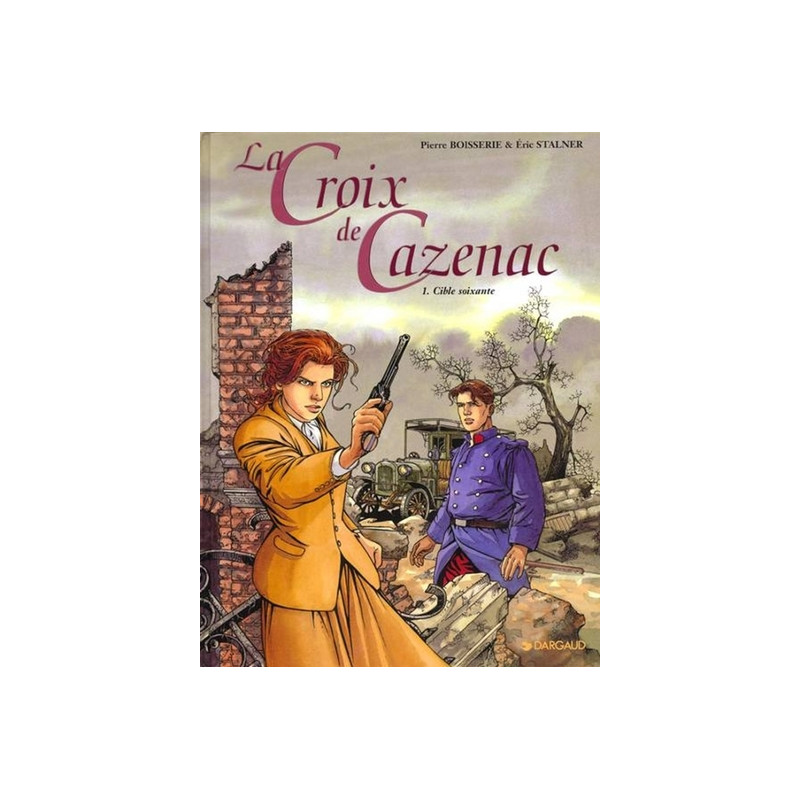 La Croix de Cazenac - Tome 1 - Cible soixante