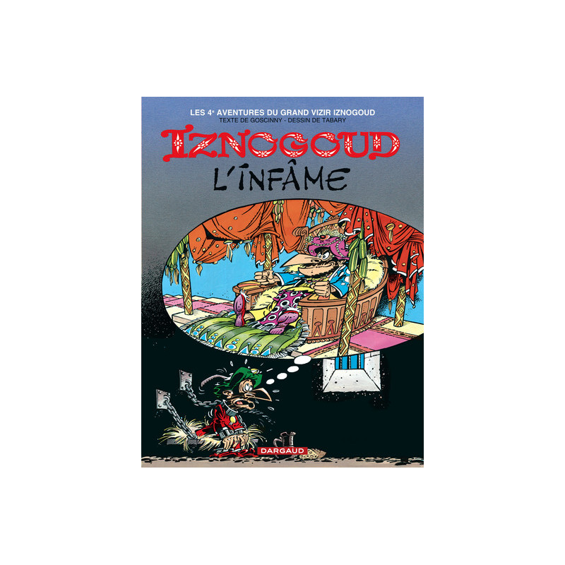 Iznogoud - Tome 4 - Iznogoud l'infâme
