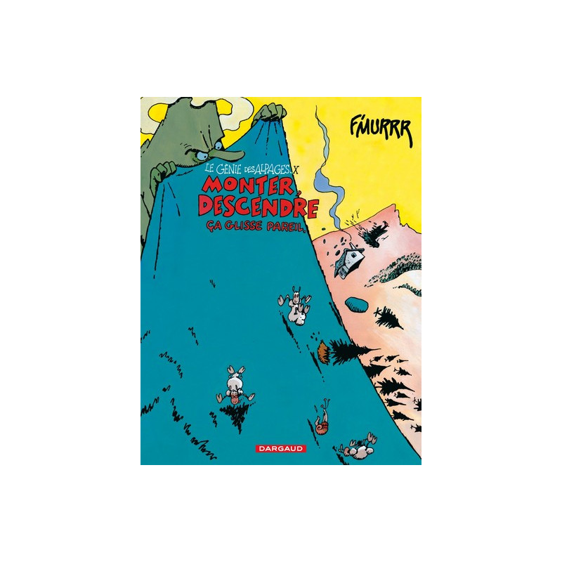 Le Génie des Alpages - Tome 10 - Monter, descendre, ça glisse pareil
