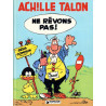 Achille Talon - Tome 27 - Ne rêvons pas !