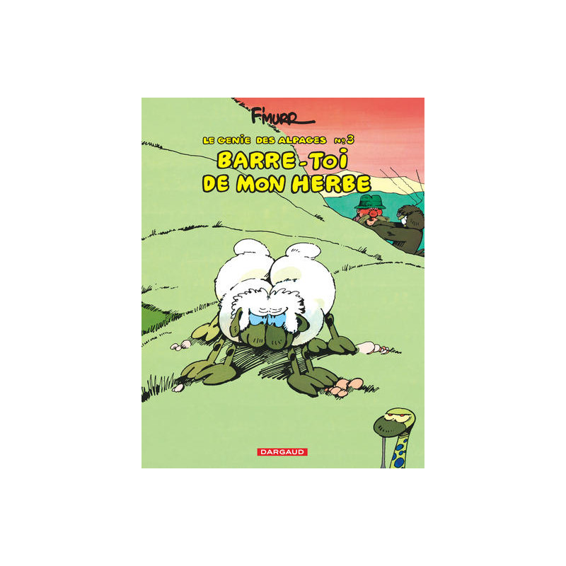 Le Génie des Alpages - Tome 3 - Barre-toi de mon herbe