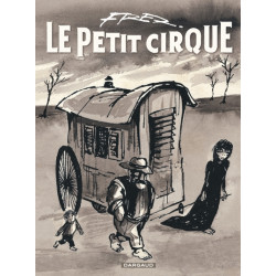 Le Petit Cirque - Tome 0 -...
