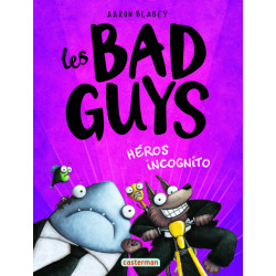Les Bad guys