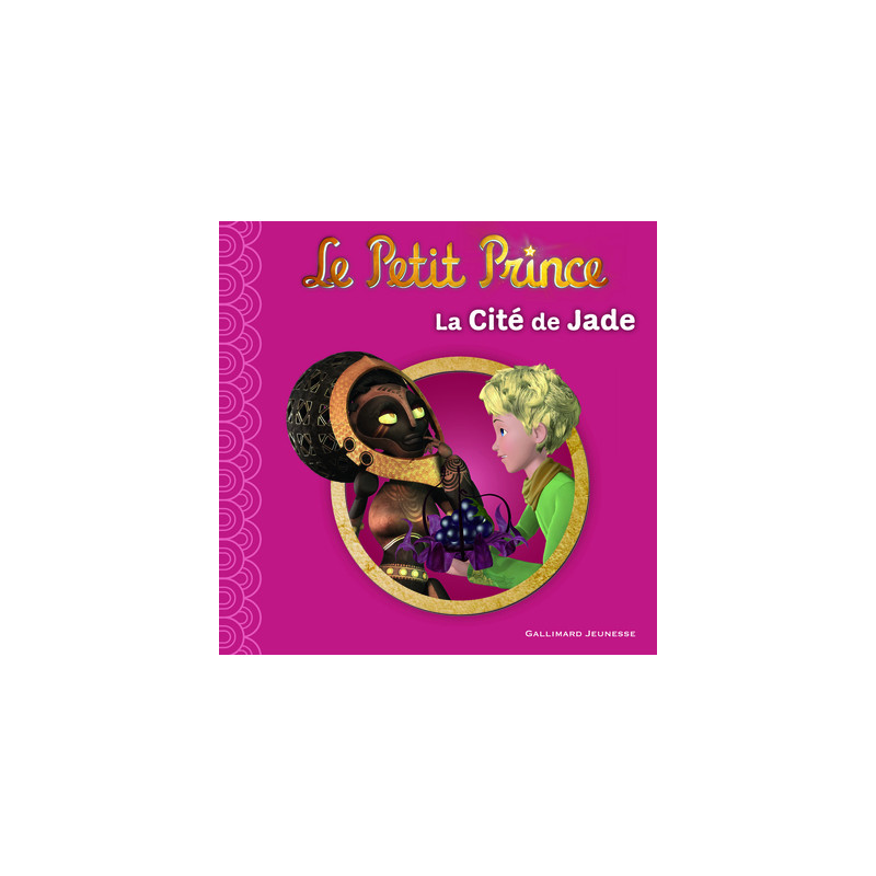 LE PETIT PRINCE 4 : LA CITE DE JADE