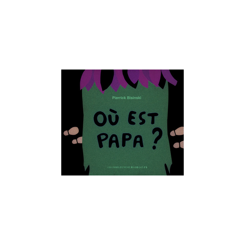 Où est Papa ?