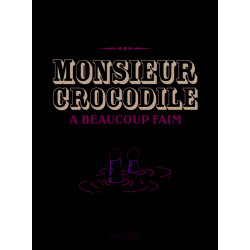 Monsieur Crocodile a...