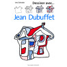 Dessiner avec ... Jean Dubuffet