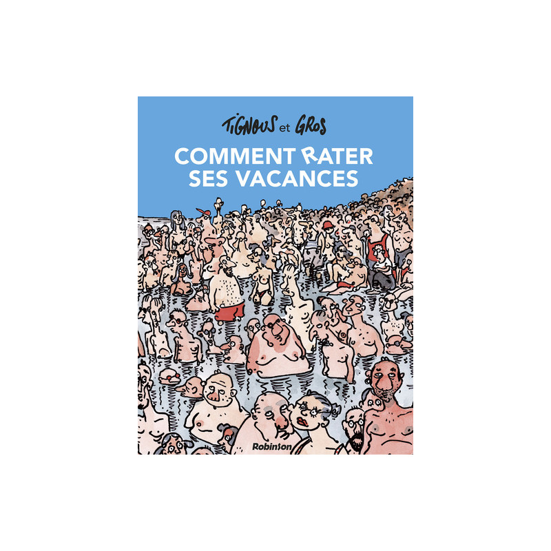Comment rater ses vacances - Nouvelle édition