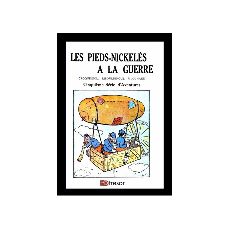 La bande des Pieds Nickelés T5 Romans Les Pieds Nickelés à la guerre