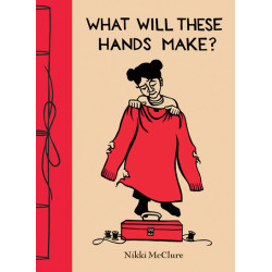 WHAT WILL THESE HANDS MAKE