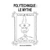 Polytechnique : Le Mythe