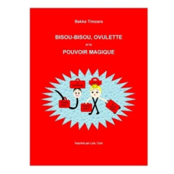 Bisou-Bisou, Ovulette et...