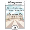 N°8 Lille mystérieuse - La construction du Palais des Beaux-Arts