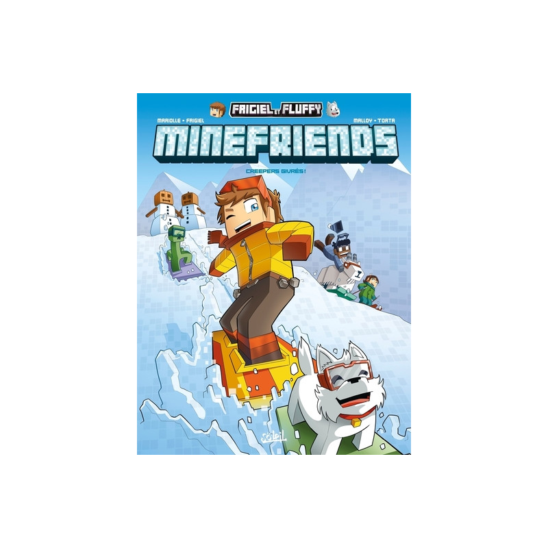 FRIGIEL ET FLUFFY : MINEFRIENDS - Tome 02 CREEPERS GIVRES