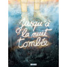 Jusqu'à la nuit tombée