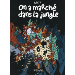 On a marché dans la jungle