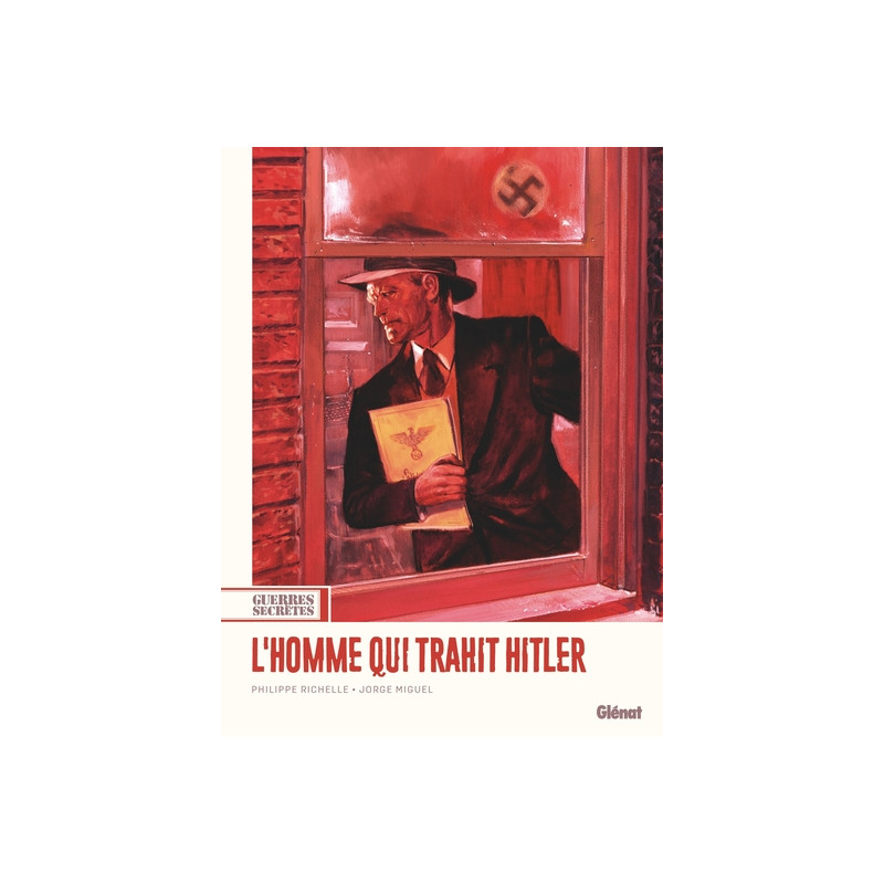Guerres secrètes - Tome 01 L'Homme qui trahit Hitler