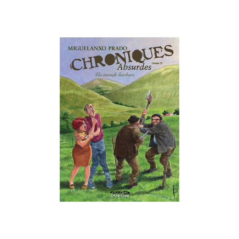 Chroniques absurdes - Tome 3 - Un monde barbare