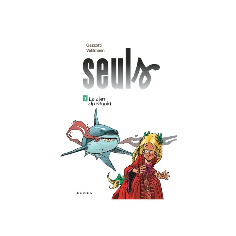 Seuls - tome 3 - Le clan du requin (Prix réduit)