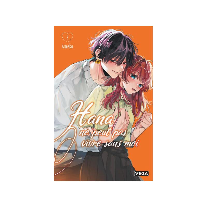 Hana ne peut pas vivre sans moi - Tome 2