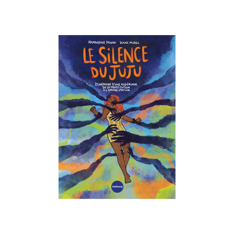 Le silence du Juju - Itinéraire d'une nigériane, de la prost