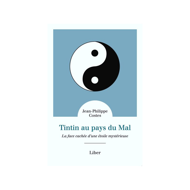 Tintin au pays du mal - La face cachée d'une étoile mystérieuse