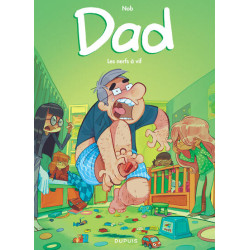 Dad - Tome 3 - Les nerfs à vif