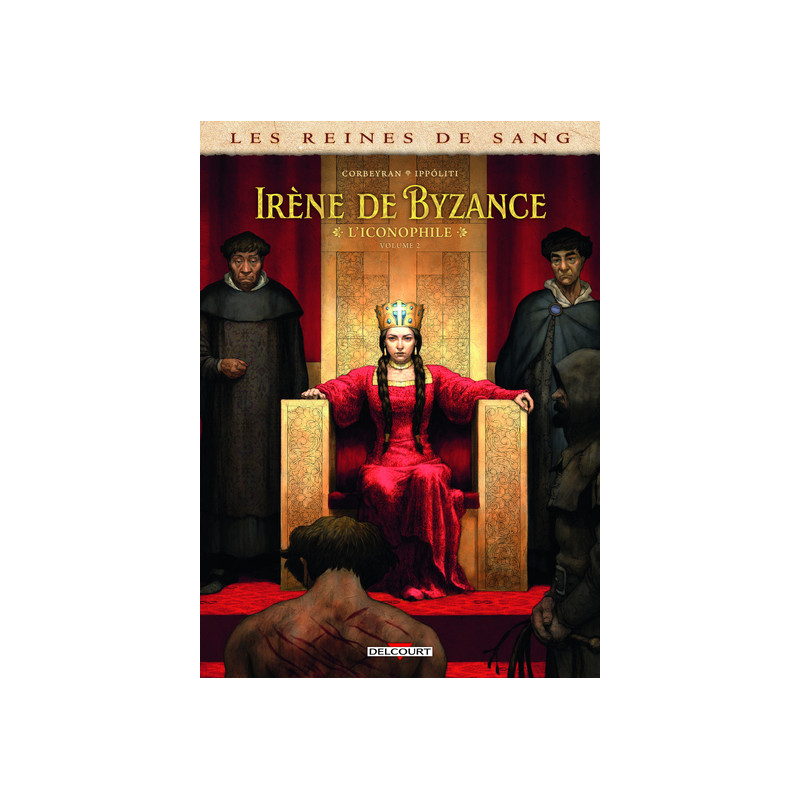 Les Reines de sang - Irène de Byzance, l'iconophile T02