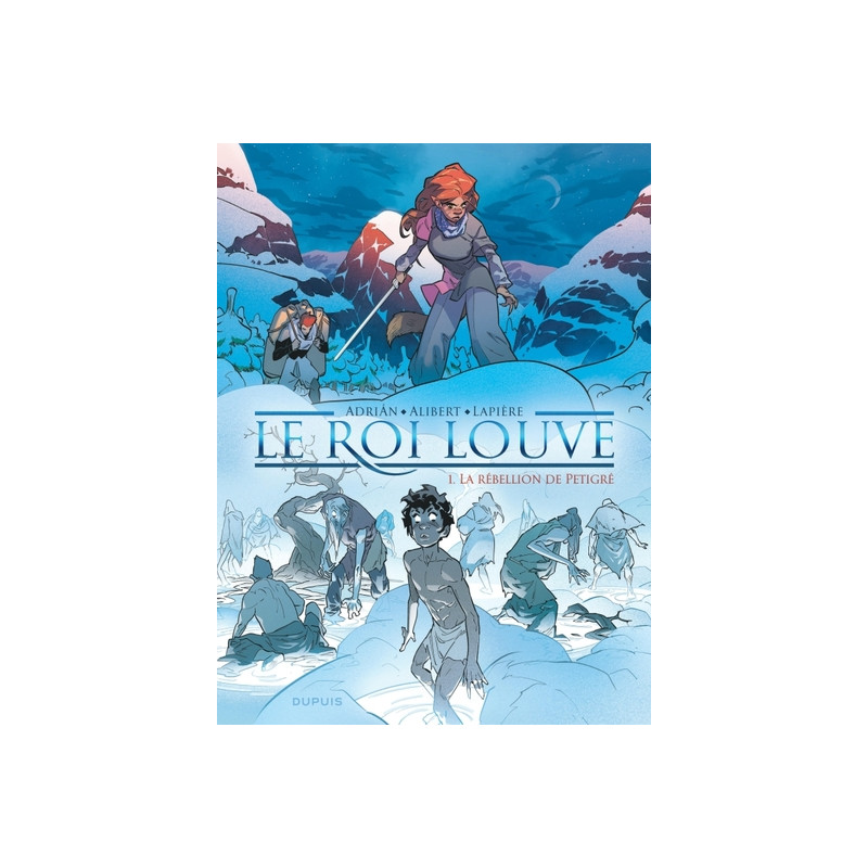 Le Roi Louve - Tome 1 - La rébellion de Petigré