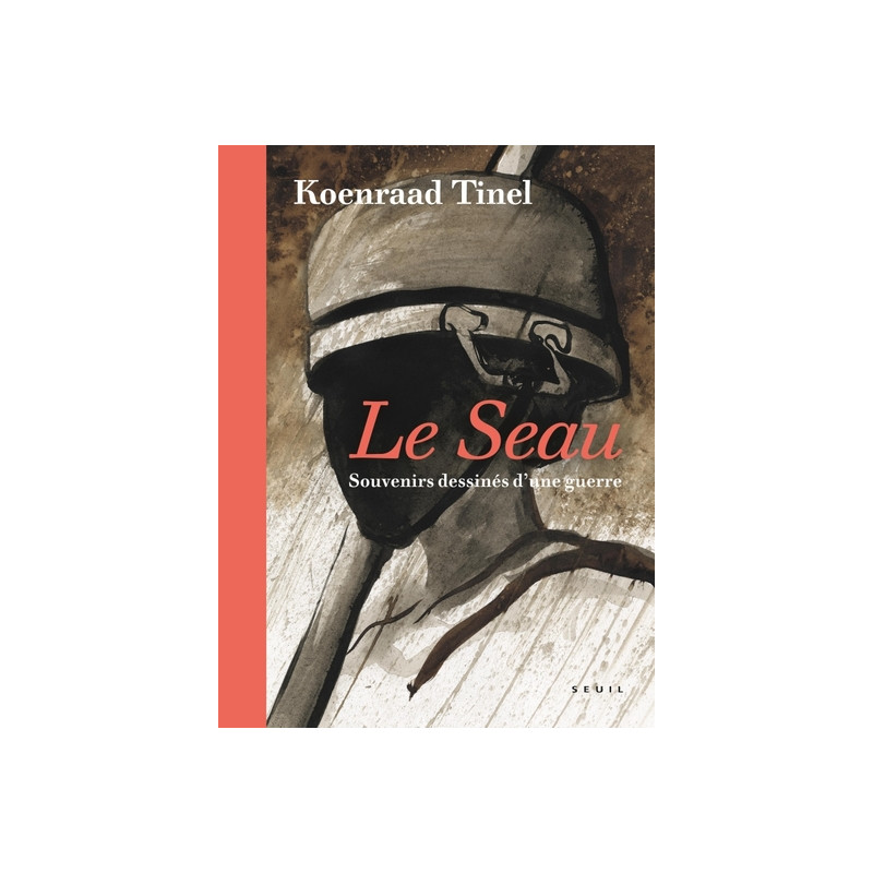 Le Seau – Souvenirs dessinés d’une guerre