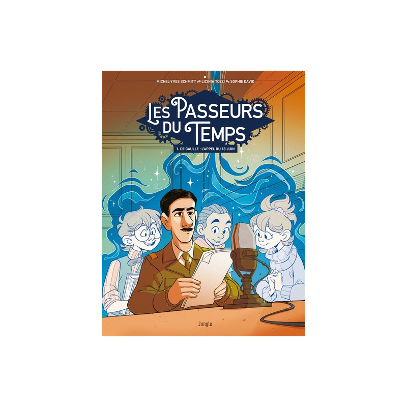 Les Passeurs du Temps - Tome 1 De Gaulle : l'appel du 18 juin