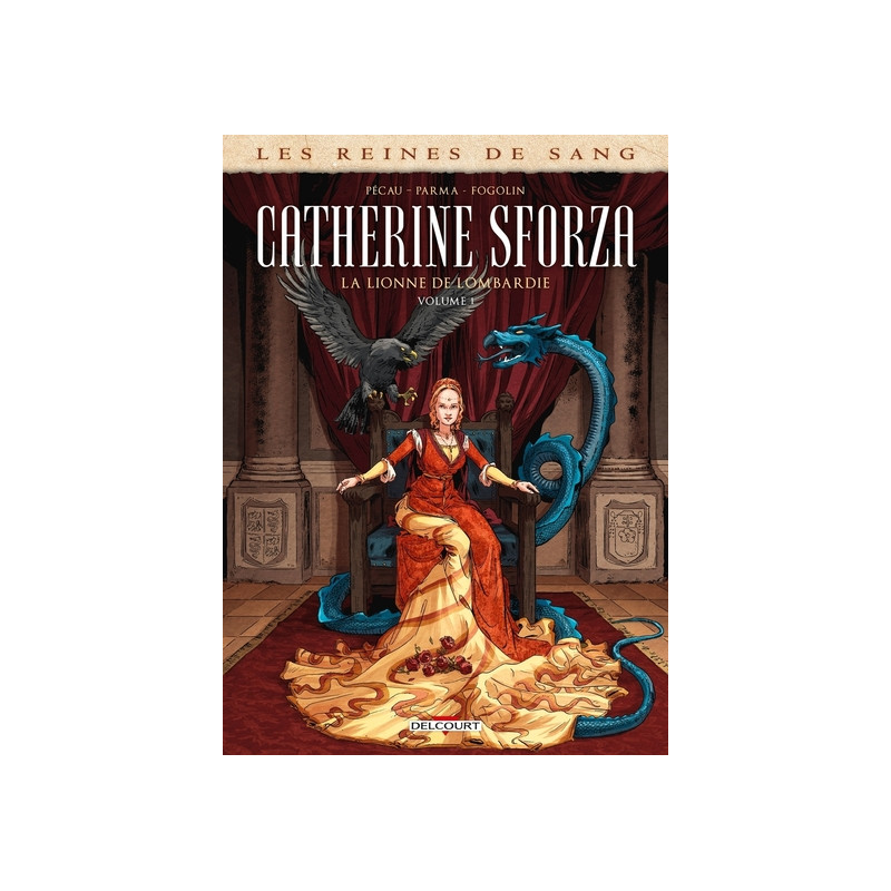 Les Reines de sang - Catherine Sforza, La Lionne de Lombardie T01