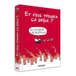Et vous trouvez ça drôle ?