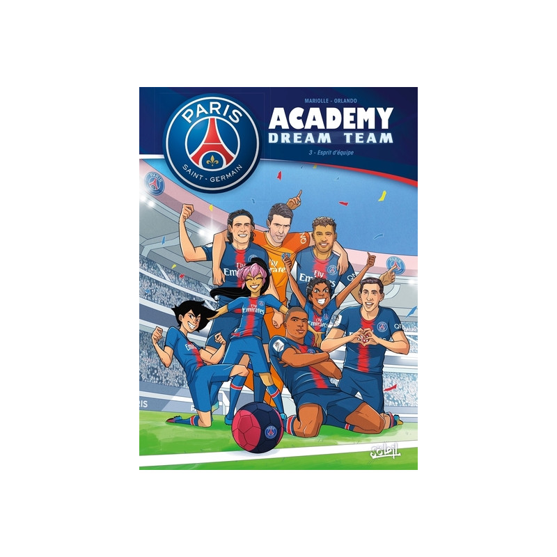 PSG academy dream team - tome 03 Esprit d'équipe