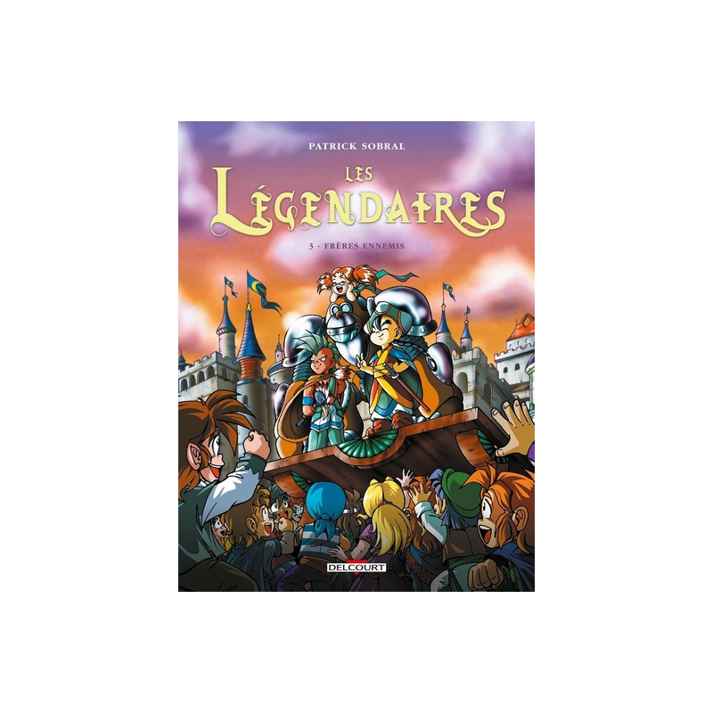 Les Légendaires T03 - Frères ennemis