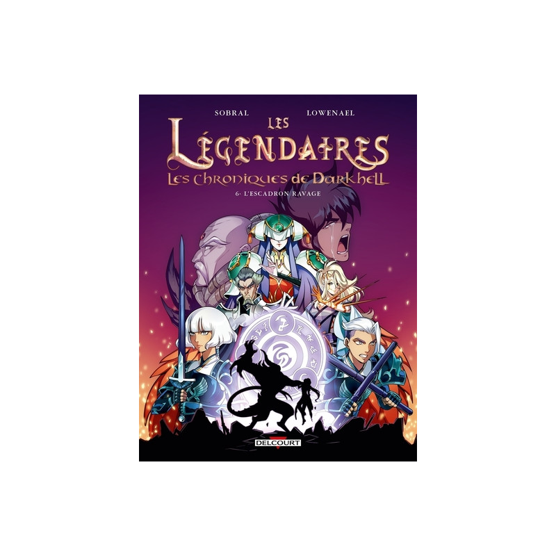 Les Légendaires - Les Chroniques de Darkhell T06 - L'Escadron Ravage
