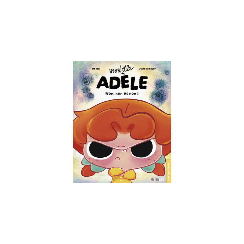 Mortelle Adèle - Non, non et non !
