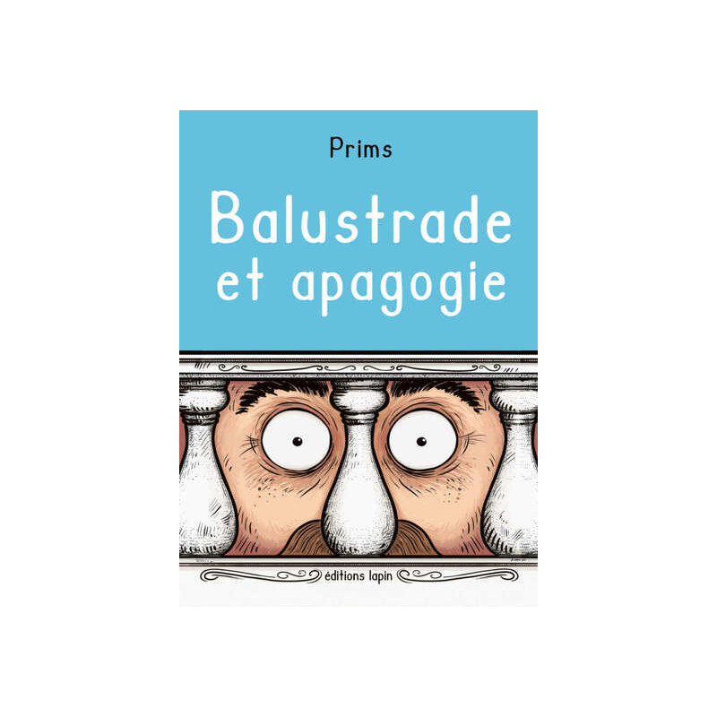 Balustrade et Apagogie
