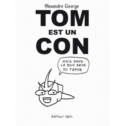 Tom est un con