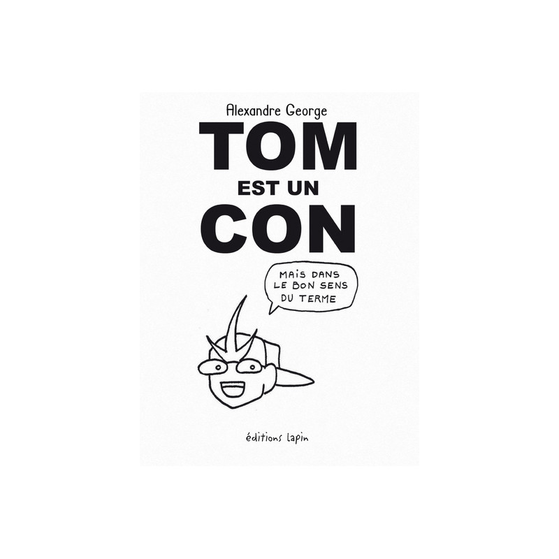 Tom est un con