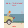 Ce qui tient debout