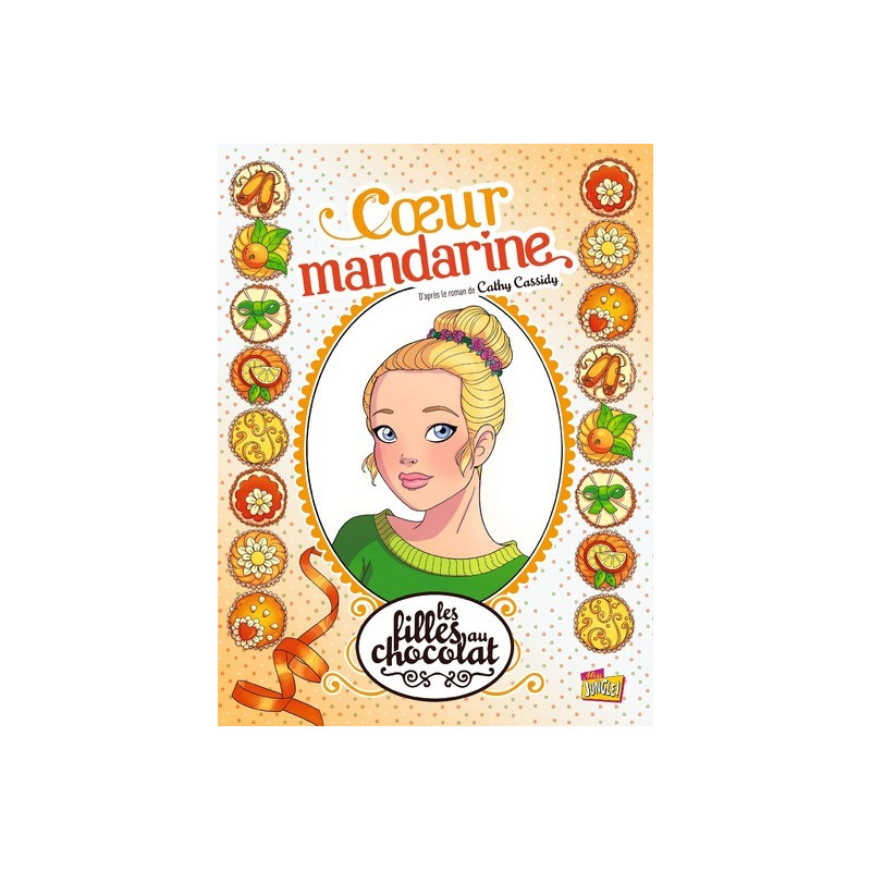 Les filles au chocolat - Tome 3 Coeur mandarine