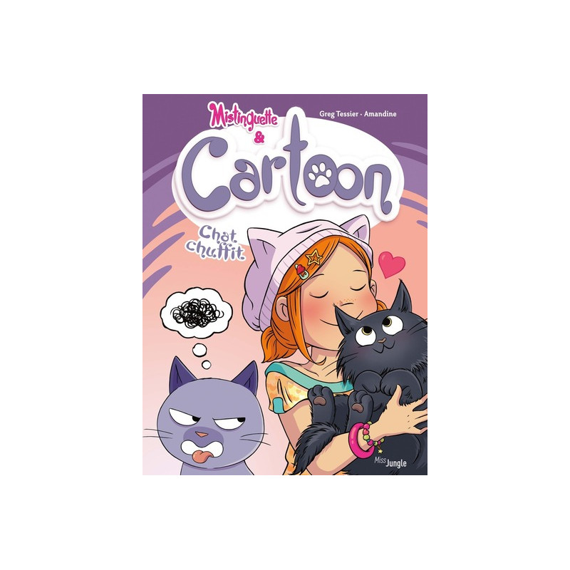Mistinguette & Cartoon - 6 Chat chuffit