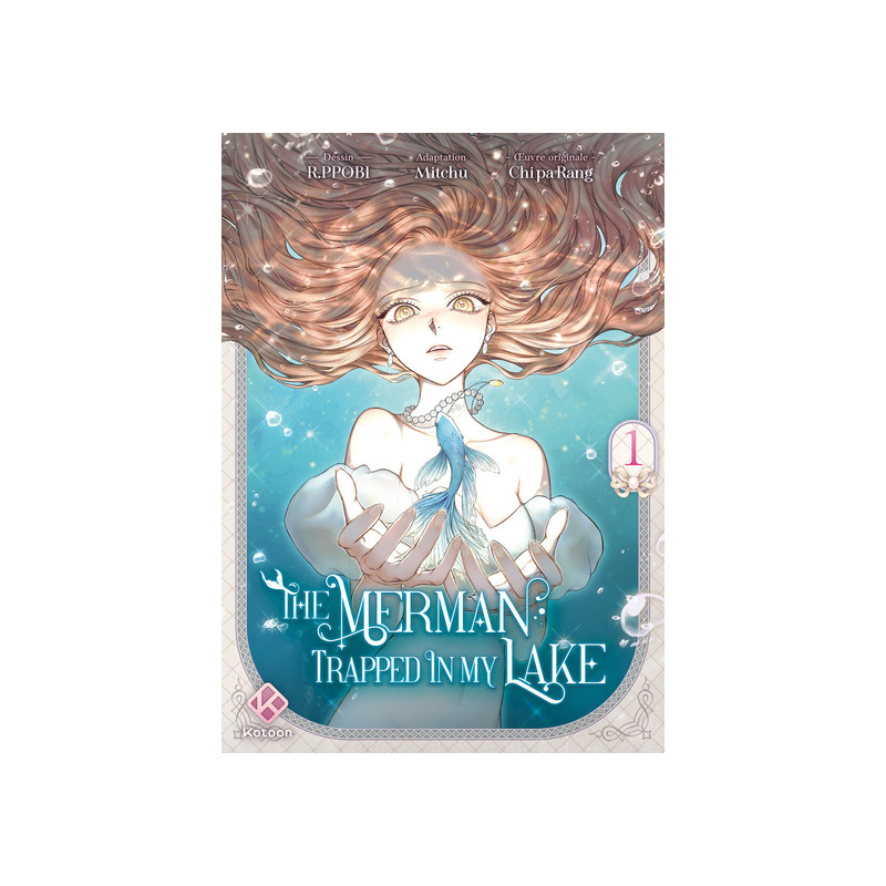 The Merman Trapped in My Lake - tome 1